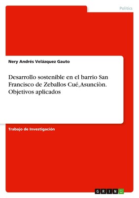 Desarrollo sostenible en el barrio San Francisco de Zeballos Cué, Asunciòn. Obje