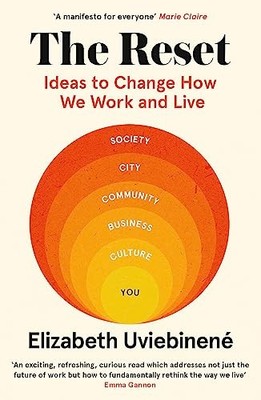 Reset : Ideas to Change How We Work and Live by Elizabeth Uviebinene (2022, ...