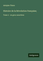 Adolphe Thiers | Histoire De La RéVolution FrançAise; | Taschenbuch (2025)