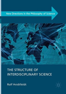 The Structure of Interdisciplinary Science Rolf Hvidtfeldt