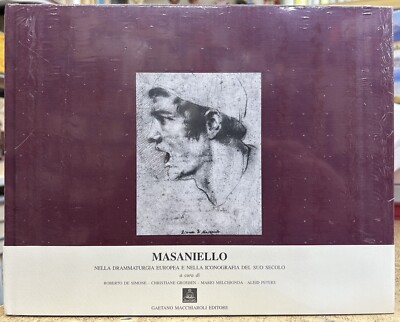 (Neapel) MASANIELLO IN DER EUROPÄISCHEN DRAMATURGIE ENELLA IKONOGRAPHIE SEINES JAHRHUNDERTS