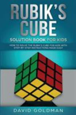 Rubik's Cube Solution Book For Kids: How to Solve the Rubik's Cube for Kids with