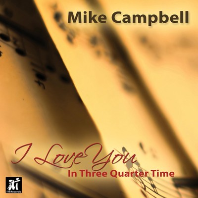 MIKE CAMPBELL I Love You In Three-quarter Time (CD)