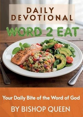 Word2Eat Your Daily Bite of the Word of God 2026: A Daily Devotional by Bishop Q
