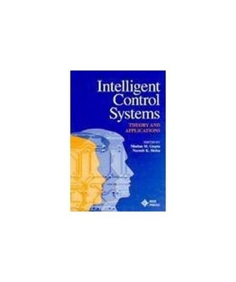 Intelligent Control Systems: Concepts and Applications, Gupta, Madan M.