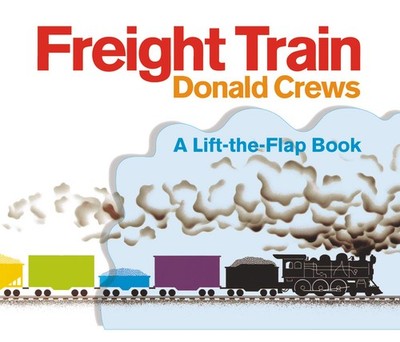 Freight Train Lift-the-Flap: A Caldecott Honor Award Winner
