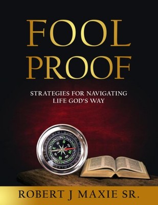 Fool Proof: Strategies for Navigating Life God's Way
