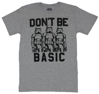 Star Wars Adult New T-Shirt - Don't Be Basic Triple Stormtrooper Pic