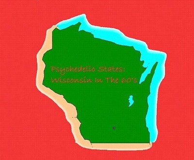 Psychedelic States: Wisconsin in the 60's by Various Artists
