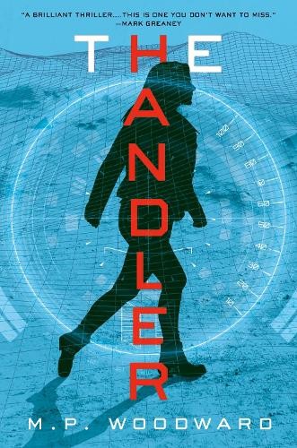 The Handler by M.P. Woodward - 9780593441633