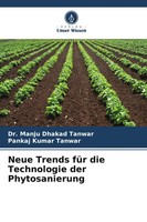 Manju Dhakad Tanwar (U. A.) | Neue Trends FüR Die Technologie Der Phytosanierung