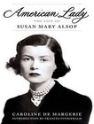 American Lady: The Life of Susan Mary Alsop by Caroline De Margerie (CD-Audio, 2012)