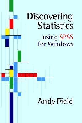 Discovering Statistics Using SPSS for Windows: Advanced Techniques for Beginners