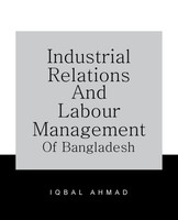 Iqbal Ahmad | Industrial Relations And Labour Management Of Bangladesh | Buch