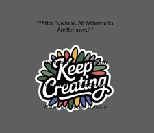 Keep Creating Sticker Waterproof Decal Art Business Music Creator Gift NEW