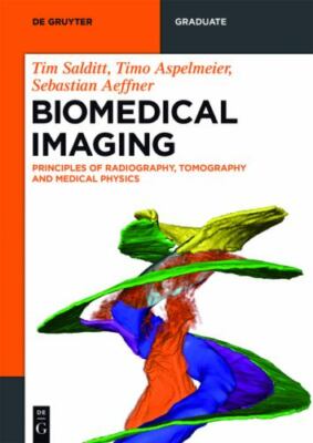 Biomedical Imaging : Principles of Radiography, Tomography and Medical Physic...