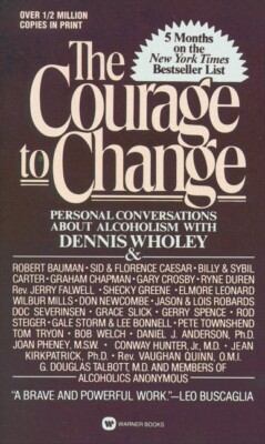Courage To Change: Personal Conversation About Alcoholism With Dennis Whole...
