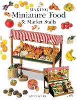 Making Miniature Food & Market Stalls | Angie Scarr | Englisch | Taschenbuch