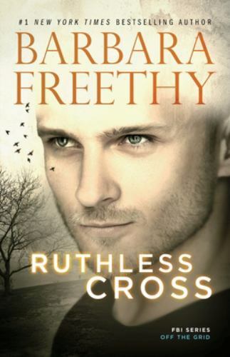 Ruthless Cross: 6; Off the Grid: FBI - paperback, Barbara Freethy, 9781944417666