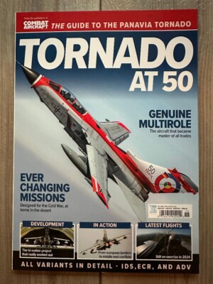 2024 TORNADO At 50 GUIDE Key Magazine EVER CHANGING MISSIONS Flights MULTIROLE