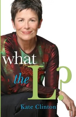 What the L? - Clinton, Kate