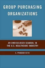 Group Purchasing Organizations: An Undisclosed Scandal in the U.S. Healthcare
