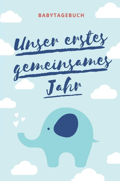 Unser Erstes Gemeinsames Jahr: Babytagebuch FüR Jungen - 52 Wochen-image