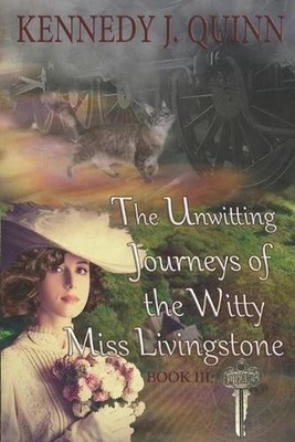 The Unwitting Journeys of the Witty Miss Livingstone: Book III: Dreams Key by Ke