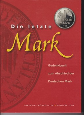 Die letzte Mark Gedenkbuch zum Abschied der Deutschen Mark