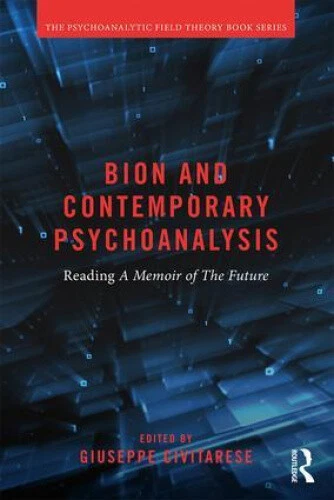 Bion and Contemporary Psychoanalysis: Reading A Memoir of the Future - Picture 4 of 4