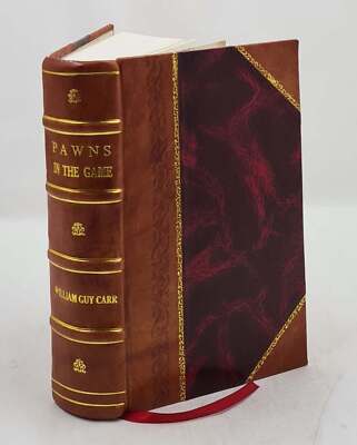 Pawns In The Game 1955 By William Guy Carr [Leather Bound]