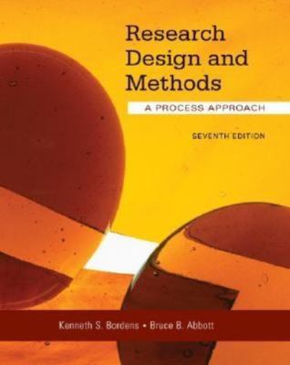 Research Design and Methods: A Process Approach, Bordens, Kenneth,Abbott, Bruce 