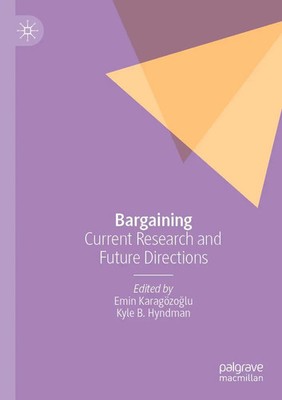 Bargaining Current Research and Future Directions Emin Karagözo¿lu (u. a.) Buch