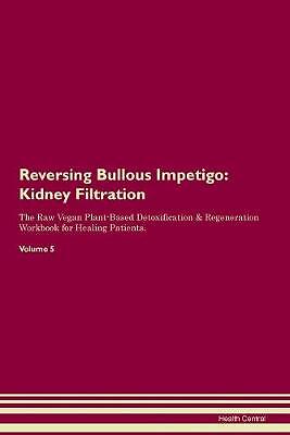 Reversing Bullous Impetigo Kidney Filtration The R