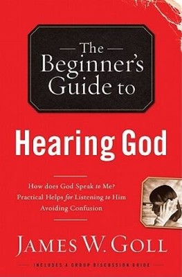 The Beginners Guide to Hearing God - Paperback By Goll, James W - VERY GOOD