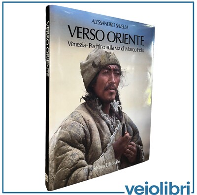 Nach Osten Venedig-Peking auf dem Marco Polo Weg Alessandro Savella