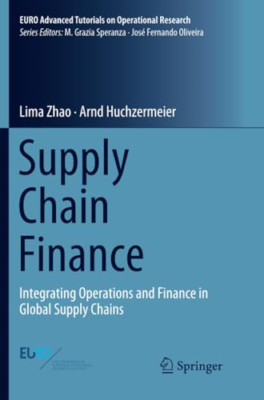 Supply Chain Finance: Integrating Operations and Financ -  NEW Arnd Huchzermei 2