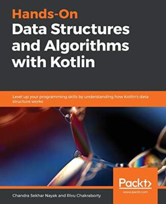Hands-On Data Structures and Algorithms with Kotlin: Level up your ...