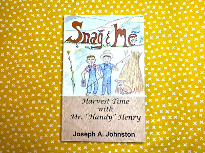 [SIGNED] Snag & Me - Harvest Time w/Mr Handy Henry by Joseph Johnston [PB,2001]