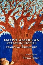 Native American Creation Stories of Family and Friendship (Paperback or Softback