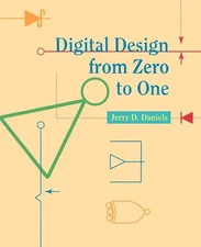 Digital Design from Zero to One Daniels, Jerry D. paperback Good