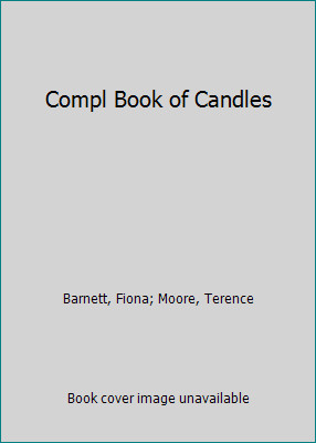 Compl Book of Candles by Barnett, Fiona; Moore, Terence