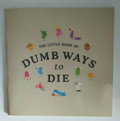 Dumb Ways To Die The Little Book. Official song book. 