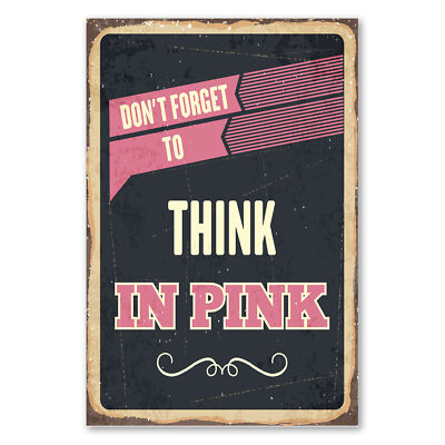 Postereck 0981 Poster Leinwand Vintage Plakat, Dont Forget Think Pink Spruch