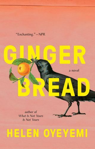 Gingerbread, Paperback by Oyeyemi, Helen, Brand New, Free shipping in the US