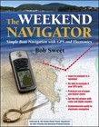 The Weekend Navigator: Simple Boat Navigation With Gps and Electronics