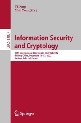 INFORMATION SECURITY AND CRYPTOLOGY : 18 by DENG, YI Paperback Self Help
