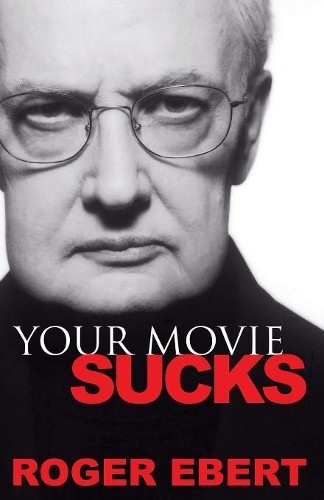 Roger Ebert Your Movie Sucks (Poche) - Bild 1 von 1