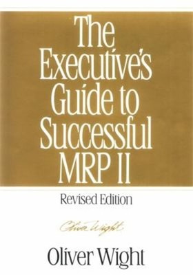 The Executive's Guide to Successful MRP II Hardcover Oliver Wight