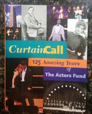 Curtain Call : 125 Amazing Years of the Actors Fund, HC, DJ NEW 